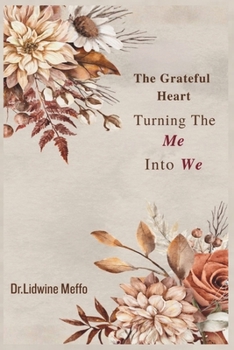 Paperback The Grateful Heart: Turning the Me into We Book