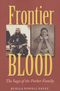 Frontier Blood: The Saga of the Parker Family - Book  of the Centennial Series of the Association of Former Students