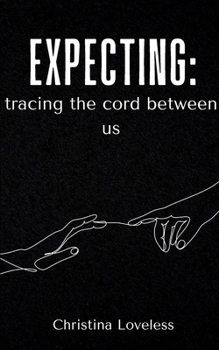 Paperback Expecting: tracing the cord between us Book