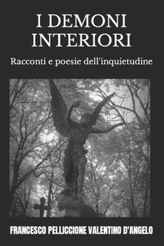 Paperback I Demoni Interiori: Racconti e poesie dell'inquietudine [Italian] Book