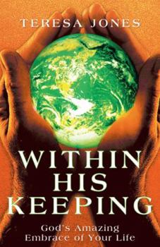 Paperback Within His Keeping: God's Amazing Embrace of Your Life Book