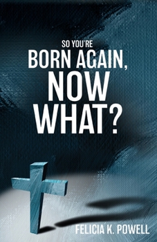 Paperback So You're Born Again, Now What? Book