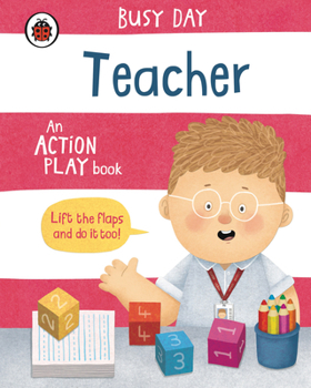 Paperback Busy Day: Teacher: An Action Play Book