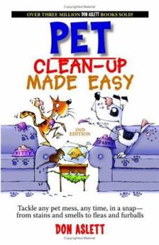 Paperback Pet Clean-Up Made Easy, 2nd Edition: Tackle and Pet Mess, Any Time, in a Snapfrom Stains and Smells to Fleas and Furballs Book