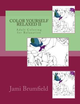 Paperback Color Yourself Relaxed II: Adult Coloring Book for Relaxation Book