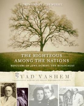 Hardcover The Righteous Among the Nations: Rescuers of Jews During the Holocaust Book