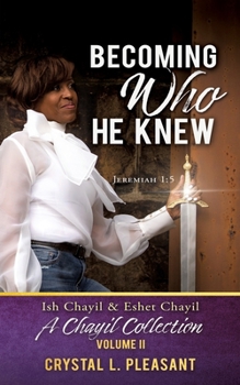 Paperback Becoming Who He Knew: Ish Chayil & Eshet Chayil A Chayil Collection, Volume II Book