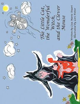 Paperback The Little Cat, the Wonderful Witch, and the Clever Mouse Book
