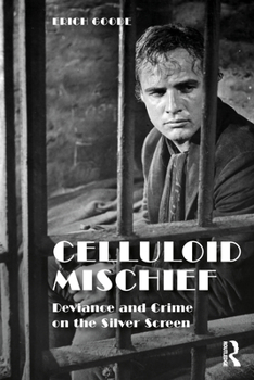 Paperback Celluloid Mischief: Deviance and Crime on the Silver Screen Book