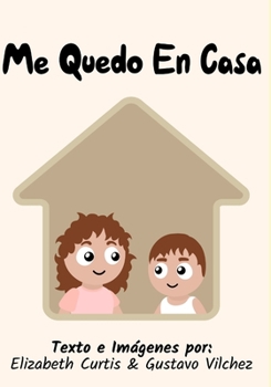Paperback Me Quedo En Casa: Centrándose en lo positivo durante la pandemia de coronavirus / covid-19 [Spanish] Book