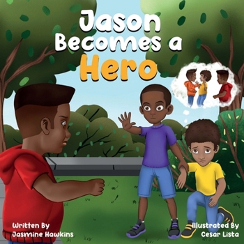 Paperback Jason Becomes a Hero: A Story about Overcoming Bullying Book