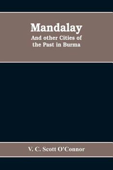 Paperback Mandalay, and other cities of the past in Burma Book