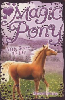 Annie Saves the Day - Book #4 of the Magic Pony