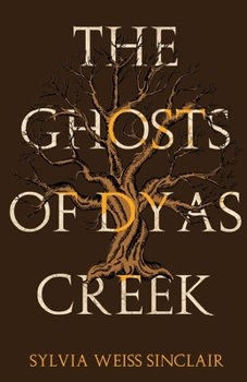 Paperback The Ghosts of Dyas Creek Book