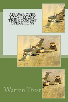 Paperback Air War Over Laos - Lucky Tiger Combat Operations Book