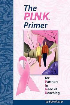 The P.I.N.K. Primer: For Partners in Need of Koaching