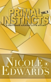 Primal Instincts: Volume 6 - Book #6 of the Primal Instincts