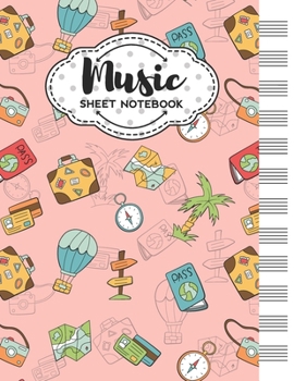 Music Sheet Notebook: Blank Staff Manuscript Paper with Travel Themed Cover Design