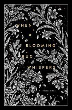Paperback When A Blooming Bud Whispers Book