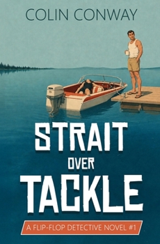 Strait Over Tackle: a Flip-Flop Detective novel (The Flip Flop Detective)