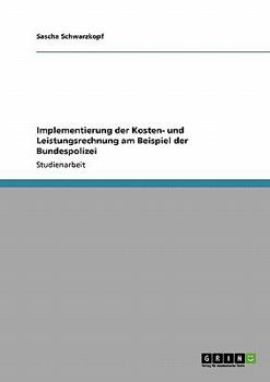 Paperback Implementierung der Kosten- und Leistungsrechnung am Beispiel der Bundespolizei [German] Book