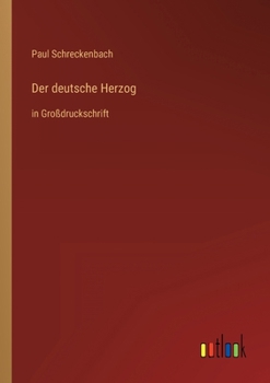 Paperback Der deutsche Herzog: in Großdruckschrift [German] Book