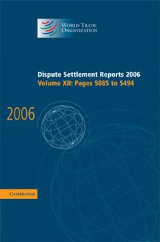 Hardcover Dispute Settlement Reports 2006: Volume 12, Pages 5085-5494 Book