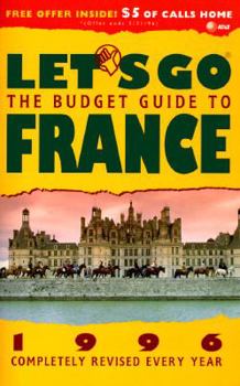 Let's Go: The Budget Guide to France, 1996 (Let's Go)