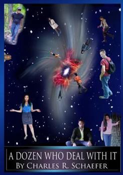 A Dozen Who Deal with It: A Socio-Science-Fiction Adventure Explores Frightening Possibilities with Ordinary Human Attitudes