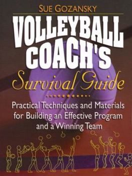 Paperback Volleyball Coach's Survival Guide: Practical Techniques and Materials for Building an Effective Program and a Winning Team Book