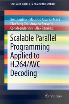 Paperback Scalable Parallel Programming Applied to H.264/Avc Decoding Book
