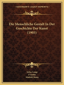 Paperback Die Menschliche Gestalt In Der Geschichte Der Kunst (1903) [German] Book