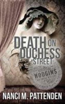 Death on Duchess Street - Book #2 of the Detective Hodgins Victorian Mystery