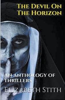 Paperback The Devil On The Horizon An Anthology of Thrillers Book