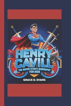 Paperback Henry Cavill: The Super Star's Biography for Kids Book