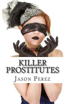 Paperback Killer Prostitutes: 10 Prostitutes Who Killed Book