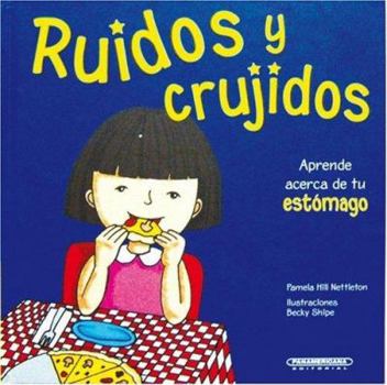 Hardcover Ruidos y Crujidos: Aprende Acerca de Tu Estomago [Spanish] Book