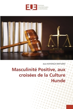 Paperback Masculinité Positive, aux croisées de la Culture Hunde [French] Book