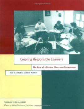Paperback Creating Responsible Learners: The Role of a Positive Classroom Environment (Psychology in the Classroom) Book