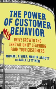 Hardcover The Power of Customer Misbehavior: Drive Growth and Innovation by Learning from Your Customers Book