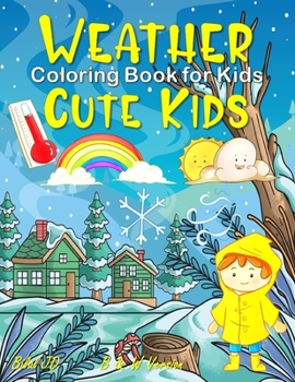 Cute Weather Kids Coloring Book: Activity Books For 1 Years Old