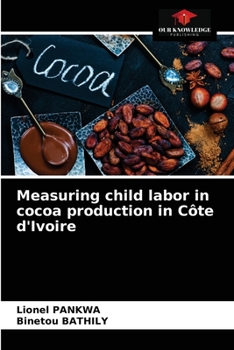 Paperback Measuring child labor in cocoa production in Côte d'Ivoire Book
