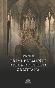 Paperback Primi elementi della dottrina cristiana [Italian] Book