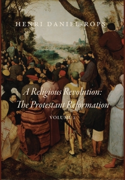 Hardcover A Religious Revolution: The Protestant Reformation, Volume 2 Book