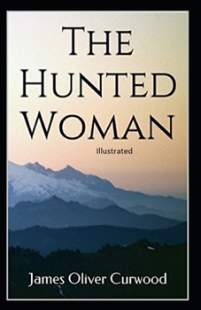 Paperback The Hunted Woman Illustrated Book