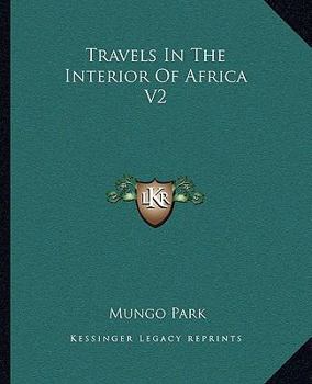 Paperback Travels In The Interior Of Africa V2 Book