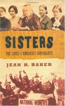 Hardcover Sisters: The Lives of America's Suffragists Book