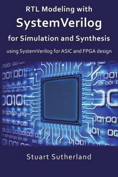 Paperback RTL Modeling with SystemVerilog for Simulation and Synthesis: Using SystemVerilog for ASIC and FPGA Design Book
