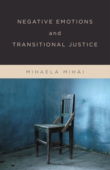 Hardcover Negative Emotions and Transitional Justice Book