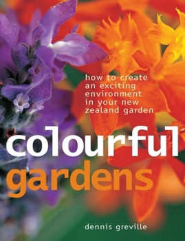 Paperback Colourful Gardens: How to Create an Exciting Environment in Your New Zealand Garden Book